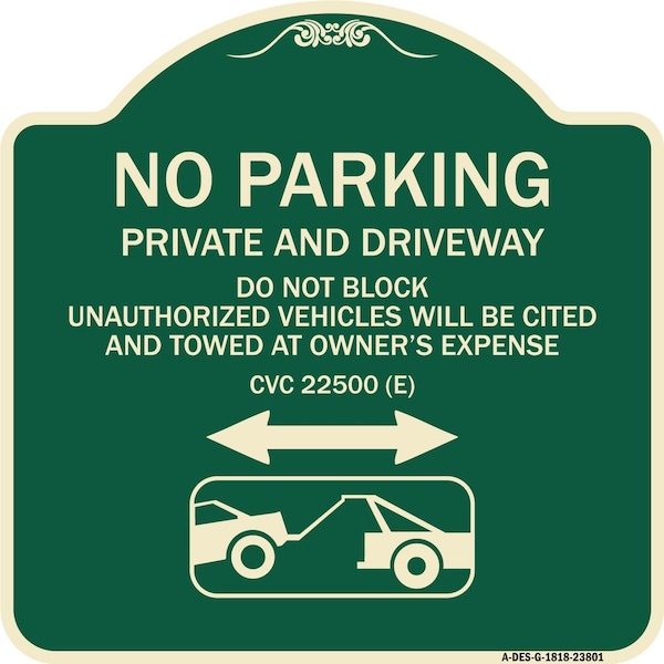 Signmission No Parking Private and Active Driveway Do Not Block Unauthorized Vehicles Will Be Cit, G-1818-23801 A-DES-G-1818-23801 - main